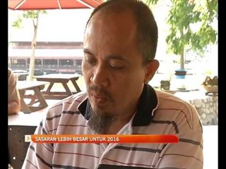 Sasaran lebih besar untuk 2016