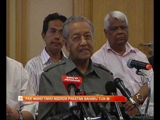 PKR mahu tahu agenda pakatan baharu Tun M