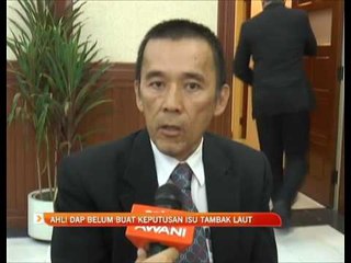 Ahli DAP belum buat keputusan isu tambak laut