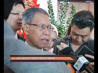 MITI yakin kebaikan pekerja Proton terjamin