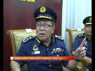 Warga asing tidak boleh memiliki lesen GDL