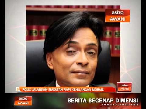 Polis jalankan siasatan rapi kehilangan Morais