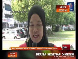 Apa harapan anda sempena Hari Kebangsaan 2015?