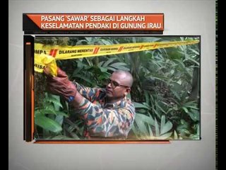 Pasang 'sawar' sebagai langkah keselamatan pendaki di Gunung Irau