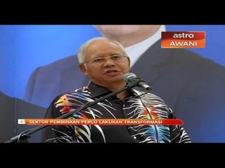 Sektor pembinaan perlu lakukan tranformasi