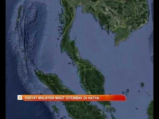 Rakyat Malaysia maut ditembak di Hatyai
