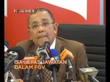 Fokus Hari Ini 8: Isa lepas jawatan dalam FGV