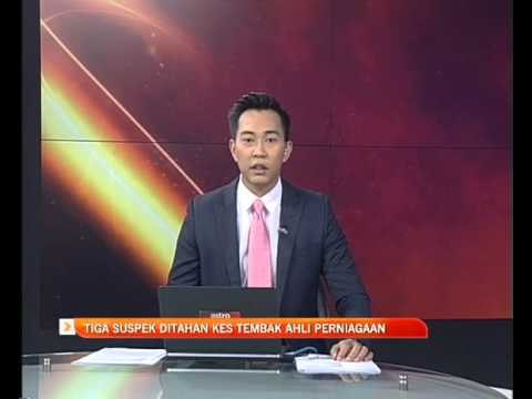 Tiga suspek ditahan kes tembak ahli perniagaan