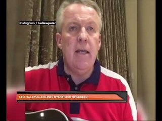 CEO Malaysia Airlines nyanyi Aku Negaraku
