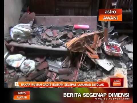 Bakar rumah gadis idaman selepas lamaran ditolak