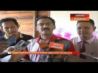 Lebih banyak syarikat perlu libat diri dalam program CSR