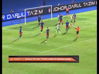 Download Video: Johor terikat 1-1 dengan Melaka, tetapi layak ke separuh akhir