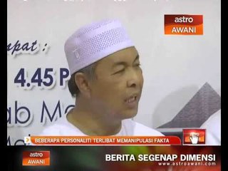 Isu 1MDB: Beberapa personaliti terlibat manipulasi fakta