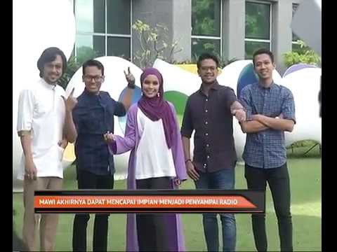 Mawi akhirnya dapat mencapai impian menjadi penyampai radio