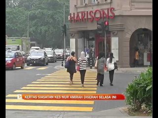 Kertas siasatan kes Nur Amirah diserah Selasa ini