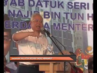 Dakwaan Malaysia negara gagal mengarut