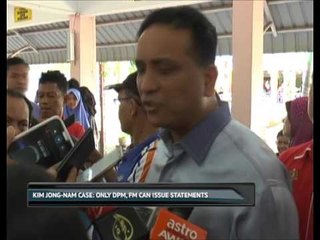 Kim Jong Nam case: Only DPM, FM can issue statements