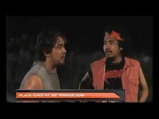 Pelakon komedi Pak jabit meniggal dunia