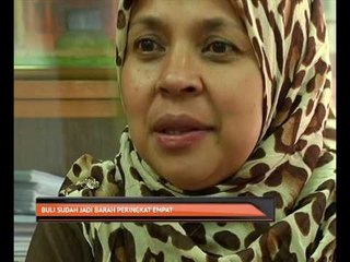 Buli sudah jadi barah peringkat empat