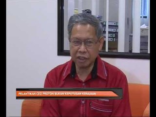 Pelantikan CEO Proton bukan keputusan kerajaan