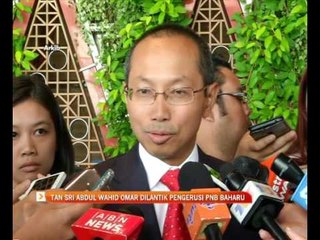 Tan Sri Abdul Wahid Omar dilantik Pengerusi PNB baharu