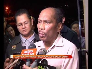 Lebih 80 peratus PPR risiko tinggi penyalahgunaan dadah