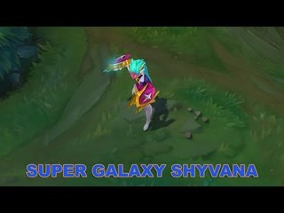 下载视频: LOL PBE 5/3/2016: Super Galaxy Shyvana Preview