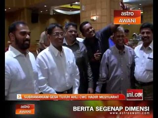 Subramaniam gesa tujuh ahli CWC hadir mesyuarat