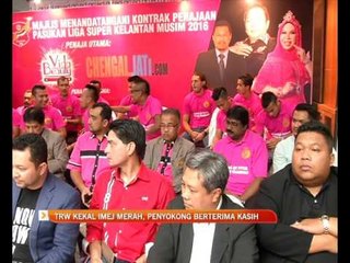 TRW kekal imej merah, penyokong berterima kasih
