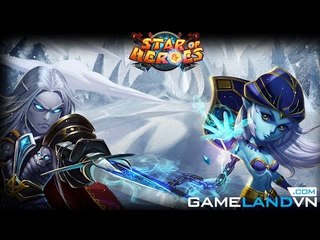GameLandVN thử nghiệm Star of Heroes