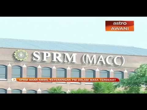 SPRM akan ambil keterangan PM dalam masa terdekat