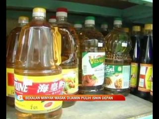 Download Video: Bekalan minyak masak dijamin pulih Isnin depan