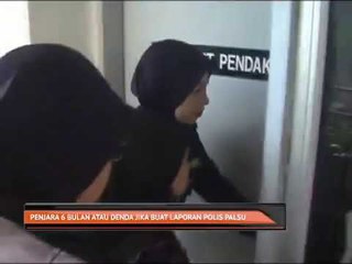 Penjara 6 bulan atau denda jika buat laporan polis palsu