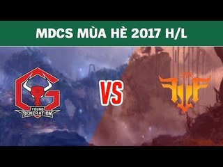 Highlights: YG vs RF | Young Generation vs ROG Friends | Bán kết MDCS Mùa Hè 2017
