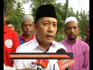 RM19.4 juta untuk jalan desa di Kelantan