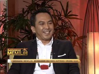 Sarawak Memilih: Memahami isu dan aspirasi Orang Ulu