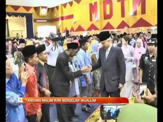 Tanjung Malim kini bergelar Muallim