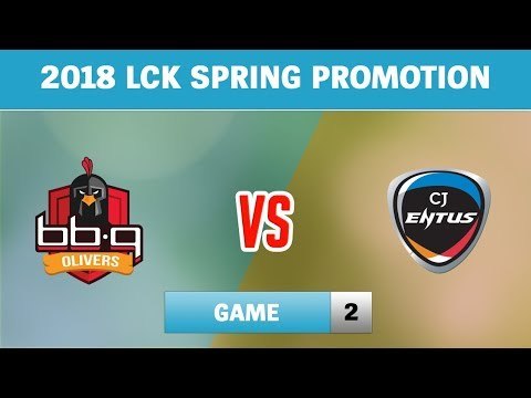 Highlights: BBQ vs CJ Game 2 | CJ Entus vs CJ Entus | Vòng Thăng Hạng LCK Mùa Xuân 2018