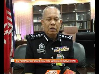 Isu perbalahan Orang Asli Pos Gob masih berlarutan