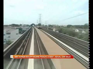 MRT Sungai Buloh-Kajang penuhi syarat jadual dan bajet