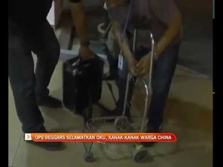 Ops Beggars selamatknan OKU, kanak-kanak warga China