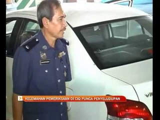 Kelemahan pemeriksaan di CIQ punca penyeludupan