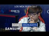 Hightlights: Samsung vs Kongdoo Game 2 - LCK Mùa Xuân 2017 Tuần 4