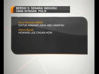 BERSIH 5: Senarai 17 individu yang ditahan polis