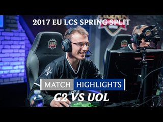 Highlights: G2 vs UOL - 2017 EU LCS Spring Split Week 5
