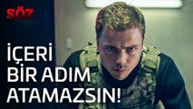 Söz | 24.Bölüm - İçeri Bir Adım Atamazsın!