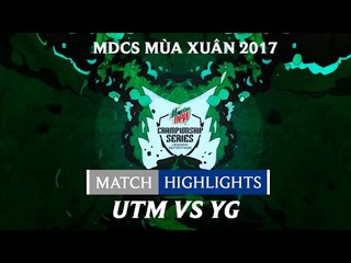 Hightlights: UTM vs YG - Mountain Dew Championship Series Mùa Xuân 2017