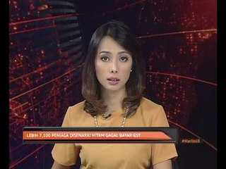 Lebih 7,100 peniaga disenarai hitam gagal bayar GST