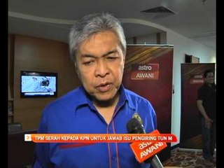 TPM serah kepada KPN untuk jawab isu pengiring Tun M