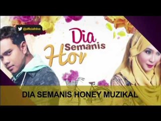 'Dia Semanis Honey' muzikal